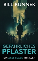 Gefährliches Pflaster: Axel Blaze Thriller 4 (Axel Blaze thrillers (German)) (German Edition) 1917652119 Book Cover