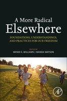 A More Radical Elsewhere: Foundations, Understandings, and Practices for Our Freedom 0323912435 Book Cover