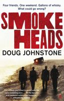 Smokeheads: Vier Freunde. Jede Menge Whisky. Ein höllisches Wochenende. Roman 0571260632 Book Cover