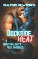 Dockside Heat: A Rivals-to-Lovers Alien Romance (The Allied Zones Omegaverse) B0FMPDZXVR Book Cover