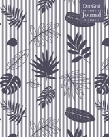 Dot Grid Journal: Notebook Planner with Tropical Leaves Themed Cover Design 170800114X Book Cover