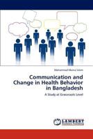 Communication and Change in Health Behavior in Bangladesh 3845471328 Book Cover