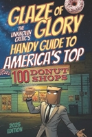Glaze of Glory: The Unknown Critic’s Handy Guide to America’s Top 100 Donut Shops (The Chronicles of the Unknown Critic) B0F4KJMHZ1 Book Cover