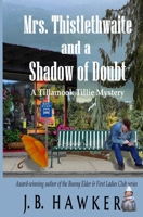 Mrs. Thistlethwaite and a Shadow of Doubt 1722023597 Book Cover