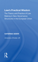 Law's Practical Wisdom: The Theory and Practice of Law Making in New Governance Structures in the European Union 1138358312 Book Cover
