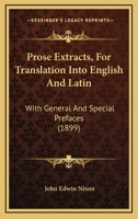Prose Extracts, For Translation Into English And Latin: With General And Special Prefaces 1437103510 Book Cover