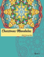 Christmas Mandalas Book 1: Adult Coloring Book 1710336668 Book Cover