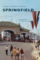 Springfield (Images of Modern America) 1467124230 Book Cover