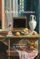 The Birth of Sentience: AI-generated poetry 0473666960 Book Cover