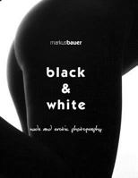 Black & White: Nude and Erotic Photography 1530709105 Book Cover