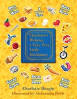Charlotte's Webster: A Vary Very Little Dictionary 1662913249 Book Cover