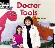 Doctor Tools (Welcome Books) 0516240366 Book Cover