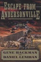 Escape from Andersonville: A Novel of the Civil War 0312363737 Book Cover