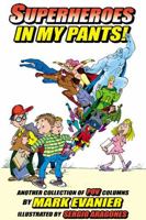 Superheroes in My Pants 1893905357 Book Cover