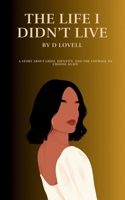 The Life I Didn't Live B0FFBJLD8C Book Cover