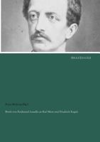 Briefe Von Ferdinand Lassalle an Karl Marx Und Friedrich Engels: 1849 Bis 1862 1017601763 Book Cover