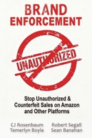 Brand Enforcement: Stop Unauthorized & Counterfeit Sales on Amazon and Other Platforms B0H5NS3LNG Book Cover