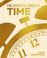 The Essential Book of Time: Master the Mysteries of Time in 12 Short Chapters (Concepts) 1398858307 Book Cover