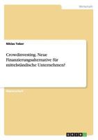 Crowdinvesting. Neue Finanzierungsalternative Fur Mittelstandische Unternehmen? 3656584796 Book Cover