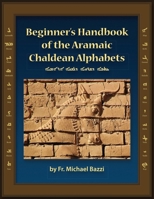 Beginner's Handbook of the Aramaic Chaldean Alphabets 1941464262 Book Cover