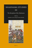 Shahnama Studies III: The Reception of the Shahnama 900435624X Book Cover