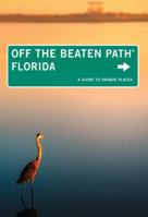 Florida Off the Beaten Path: A Guide to Unique Places (Off the Beaten Path Series) 0762792019 Book Cover