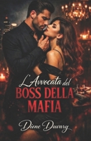 L’Avvocata del Boss della Mafia: Un dark mafia romance di potere, ossessione e di un boss criminale che non lascia mai andare ciò che è suo (Dark ... Psicologico Intenso) (Italian Edition) B0GTHT4WRC Book Cover