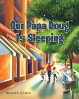 Our Papa Doug Is Sleeping 1638743436 Book Cover