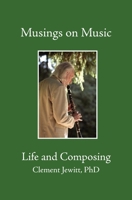 Musings on Music: Bk.1: Life and Composing 0993062113 Book Cover