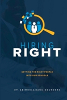 Hiring Right: Getting the right people into our schools B0C1J5P8Z4 Book Cover