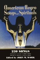 American Negro Songs and Spirituals: 230 Songs 1684228387 Book Cover