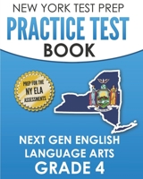 NEW YORK TEST PREP Practice Test Book Next Gen English Language Arts Grade 4: Preparation for the New York State ELA Assessments B08NR9TF32 Book Cover