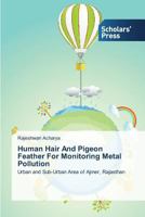 Human Hair and Pigeon Feather for Monitoring Metal Pollution 3639716698 Book Cover