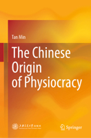 The Chinese Origin of Physiocracy 9819797020 Book Cover