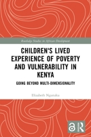 Childrens Lived Experience of Poverty and Vulnerability in Kenya : Going Beyond Multi-Dimensionality 103241197X Book Cover