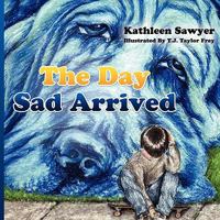 The Day Sad Arrived 1414112173 Book Cover