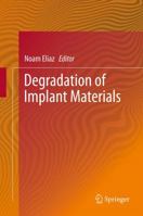 Degradation of Implant Materials 1461439418 Book Cover