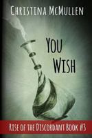 You Wish 1514208695 Book Cover