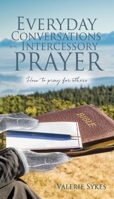 Everyday Conversations on Intercessory Prayer 1662842708 Book Cover