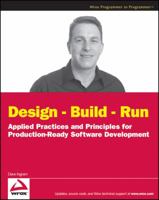 Design - Build - Run: Applied Practices and Principles for Production Ready Software Development (Wrox Programmer to Programmer) 0470257636 Book Cover