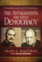 Chamberlain and Churchill The Antagonists Who Saved Democracy B0F26MFV9K Book Cover