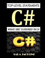 Top-Level Statements - C#: What Are 'Closures' In C# B09LGTS2T1 Book Cover
