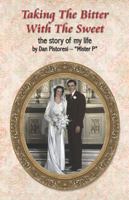 Taking the Bitter with the Sweet : The Story of My Life 1937493628 Book Cover