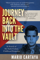 Journey Back Into the Vault: In Search of my Faded Cuban Childhood Footprints 1636987729 Book Cover