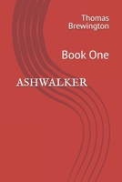 Ashwalker: Book One (The Ashwalker Series) B0GFWNVM96 Book Cover