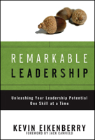 Remarkable Leadership: Unleashing Your Leadership Potential One Skill at a Time 078799619X Book Cover