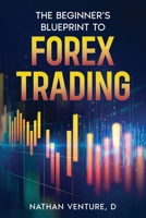 The Beginner's Blueprint to Forex Trading 1923452428 Book Cover
