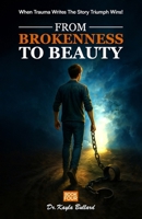 From Brokenness to Beauty B0FR9H37LX Book Cover