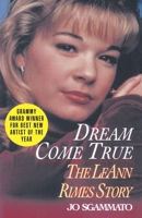 Dream Come True: The LeAnn Rimes Story 0345416503 Book Cover