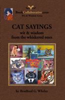 CAT SAYINGS: wit & wisdom from the whiskered ones 0982253842 Book Cover